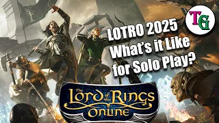 LOTRO 2025 - What s It Like for Solo Now