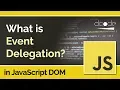 What is Event Delegation - JavaScript DOM Tutorial For Beginners