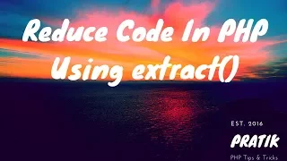 reduce code in PHP using extract