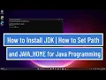 How to Install Java Development Kit JDK How to Set Path and JAVA - HOME for Java Programming