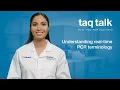 Understanding real-time PCR terminology--Taq Talk Episode 1
