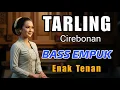 Download Lagu TARLING CIREBON PILIHAN ‼️LAGU DAERAH - ALBUM TOP DANGDUT TARLING BASS EMPUK