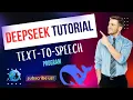 How to Build a Text-to-Speech Program in Python Using DeepSeek Full Tutorial