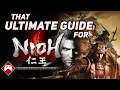 That ULTIMATE GUIDE For - Nioh Complete Edition
