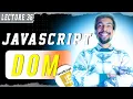 LEC 36 DOM in JavaScript thecodethread