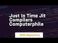 just in time jit compilers computerphile