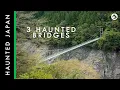 Download Lagu Haunted Japan: 3 Haunted Bridges