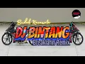 DJ Bintang Jangan Bersedih Bintang Jangan Kau Menangis | Breaklatin Remix Fullbass ( DJ AzmiYaw )
