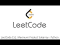 LeetCode 152 Maximum Product Subarray - Python