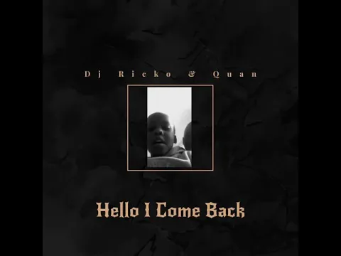 Download MP3 Dj Ricko & Quan - Hello I Come Back