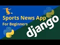 Django Beginner Project Sports News Beginner Tutorial