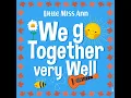 We Go Together Very Well - Little Miss Ann