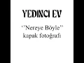 Yedinci Ev - Nereye Böyle (Official Audio)