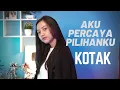 Download Lagu AKU PERCAYA PILIHANKU - KOTAK | COVER BY MICHELA THEA