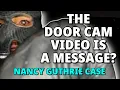 Was the Door Camera of the Intruder Actually Recorded AFTER they Abducted Nancy Guthrie