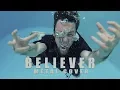 Download Lagu Believer (metal cover by Leo Moracchioli)
