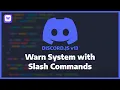 Discord JS v13 - Warn System with Slash Commands Add Remove List