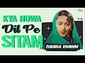 Download Lagu Kya Huwa Dil Pe Sitam | Zubaida Khanum | @EMIPakistanOfficial | #video
