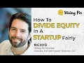 How to Split Equity with Cofounders - the Only Way That is Fair Slicing Pie