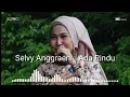 Download Lagu Ada Rindu ( Selvy Anggraeni )