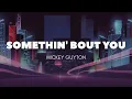 Download Lagu Somethin' Bout You - Mickey Guytons