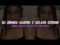 Download Lagu DJ DOMBA KURING X SELAIN DIRIMU KASIH JEDAG JEDUG VIRAL TIKTOK 2023