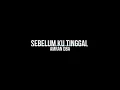 Download Lagu #Dikir #Kelate #VideoCover Dikir Barat Amran DBA - Sebelum Ku Tinggal (video lyric cover)