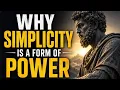 WHY SIMPLICITY IS A FORM OF POWER Stoicism Stoic Philosophy