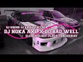 Lagu DJ NOKA AXL X DO BAD WELL SLOW MELODY PLAT KT BREAKBEAT 