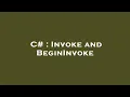 C Invoke and BeginInvoke