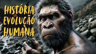 A História da Evolução Humana