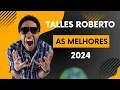 Download Lagu Talles Roberto - Melhores do ano 2024 - Louvor de Adoração
