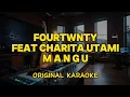 Download Lagu Fourtwnty - Mangu Feat Charita Utami (Karaoke Score)