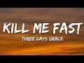 Download Lagu Three Days Grace - Kill Me Fast (Lyrics)