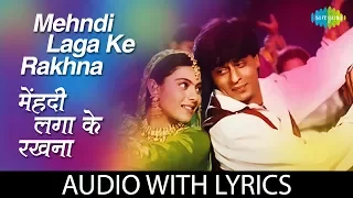 Download मेहँदी लगा के रखना | Mehndi Laga Ke Rakhna with Lyrics| Shahrukh Khan Lata Mangeshkar | Udit Narayan MP3