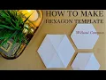 How to Make a HEXAGON TEMPLATE without Compass Template for DIY Hexagon Shelves