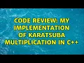 Code Review My implementation of Karatsuba Multiplication in C