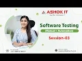 Software Testing Manual Automation SESSION - 3 Ashok IT