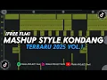 Lagu [FREE FLM] DJ MASHUP STYLE KONDANG TERBARU 2025!
