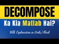Decompose Meaning in Urdu Decompose Ka Kia Matlab Hota Hai Explanation Included