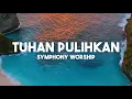 Tuhan Pulihkan - Symphony Worship