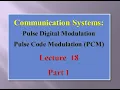 Lecture 18 Communication Systems Pulse Code Modulation - Part 1