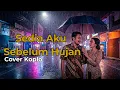 Lagu Sedia Aku Sebelum Hujan – Idgitaf | Versi Koplo Terbaru 2025