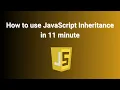 How to use JavaScript Inheritance in 11 minutes JavaScript Inheritance