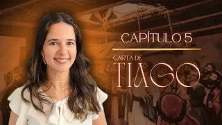 Carta de Tiago — Capítulo 5
