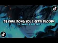 Download Lagu Dj Enak Dong Vol 1 Septi Bloods Viral Tiktok ( Slowed \u0026 Reverb )