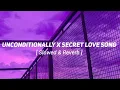 Download Lagu Unconditionally X Secret Love Song (Slowed \u0026 Reverb)
