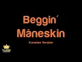 Måneskin - Beggin' (Karaoke Version)