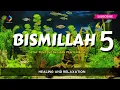 Lagu Bismillah 5 - Penawar Penyakit \u0026 Kejahatan (100x)
