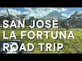 What The Drive from SAN JOSE to LA FORTUNA is like where to stop roads and more